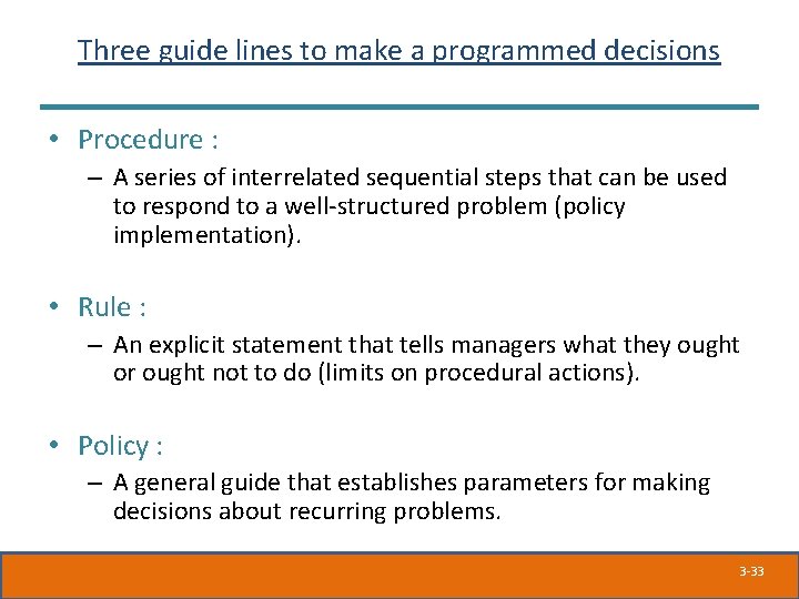 Three guide lines to make a programmed decisions • Procedure : – A series Three guide lines to make a programmed decisions • Procedure : – A series