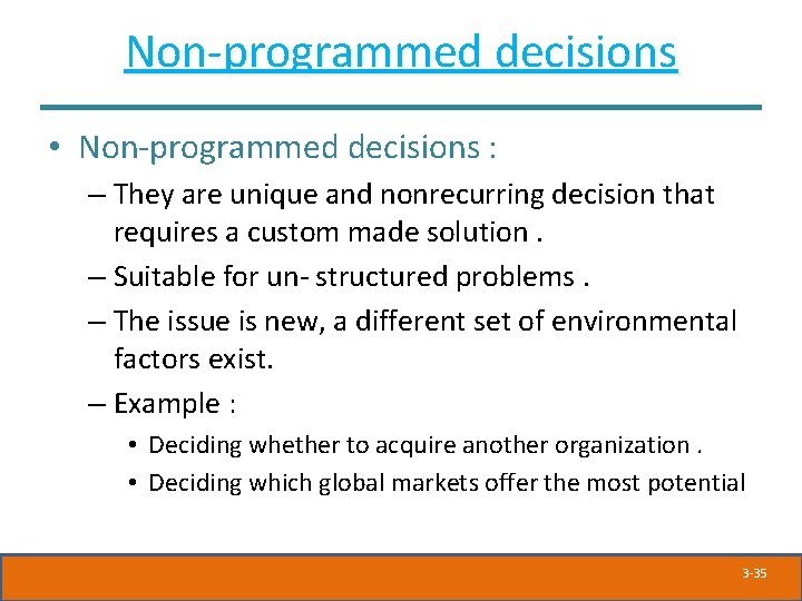 Non-programmed decisions • Non-programmed decisions : – They are unique and nonrecurring decision that Non-programmed decisions • Non-programmed decisions : – They are unique and nonrecurring decision that