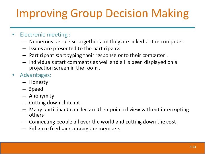 Improving Group Decision Making • Electronic meeting : – – Numerous people sit together Improving Group Decision Making • Electronic meeting : – – Numerous people sit together