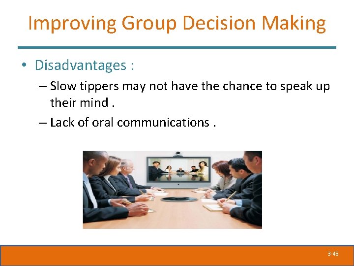 Improving Group Decision Making • Disadvantages : – Slow tippers may not have the Improving Group Decision Making • Disadvantages : – Slow tippers may not have the