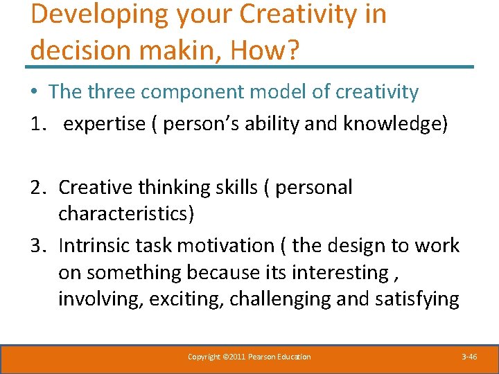 Developing your Creativity in decision makin, How? • The three component model of creativity Developing your Creativity in decision makin, How? • The three component model of creativity