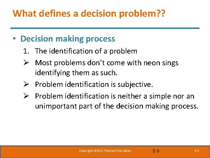 What defines a decision problem? ? • Decision making process 1. The identification of What defines a decision problem? ? • Decision making process 1. The identification of