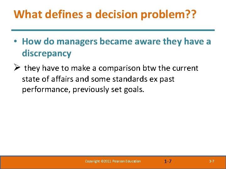 What defines a decision problem? ? • How do managers became aware they have What defines a decision problem? ? • How do managers became aware they have