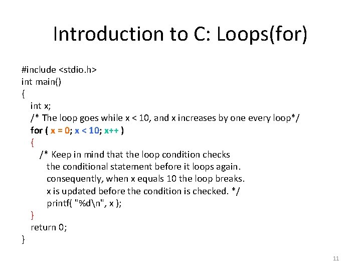 Introduction to C: Loops(for) #include <stdio. h> int main() { int x; /* The