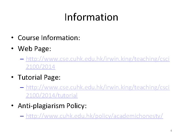 Information • Course Information: • Web Page: – http: //www. cse. cuhk. edu. hk/irwin.