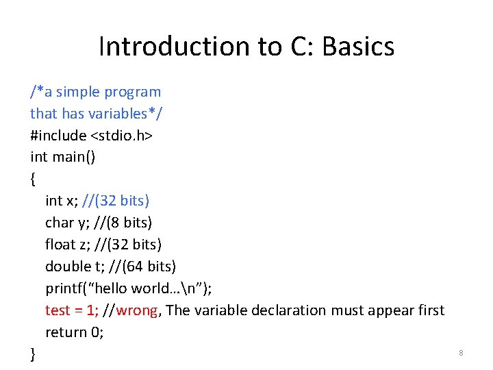 Introduction to C: Basics /*a simple program that has variables*/ #include <stdio. h> int