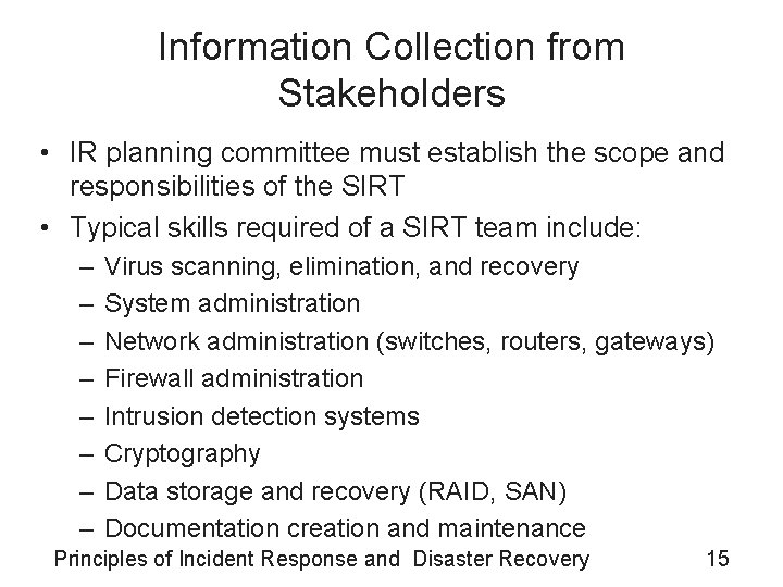 Information Collection from Stakeholders • IR planning committee must establish the scope and responsibilities