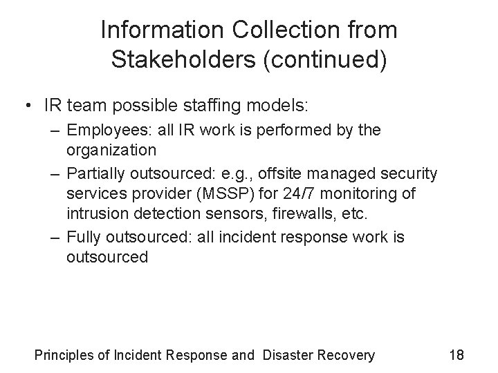 Information Collection from Stakeholders (continued) • IR team possible staffing models: – Employees: all