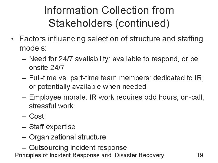 Information Collection from Stakeholders (continued) • Factors influencing selection of structure and staffing models: