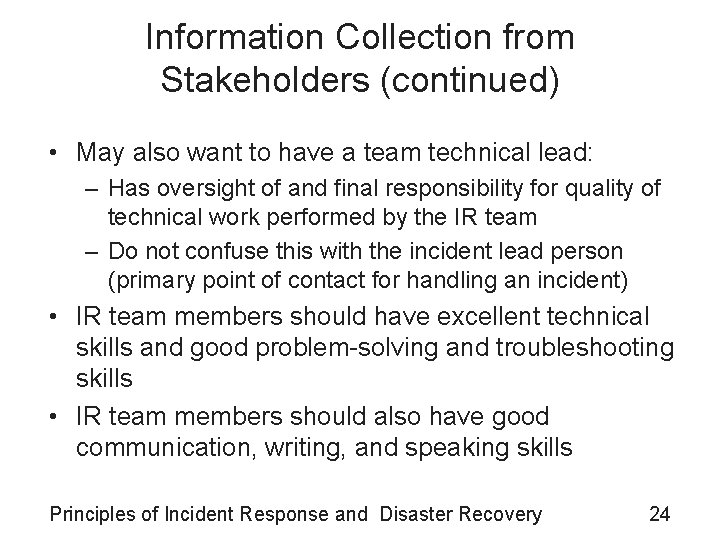 Information Collection from Stakeholders (continued) • May also want to have a team technical