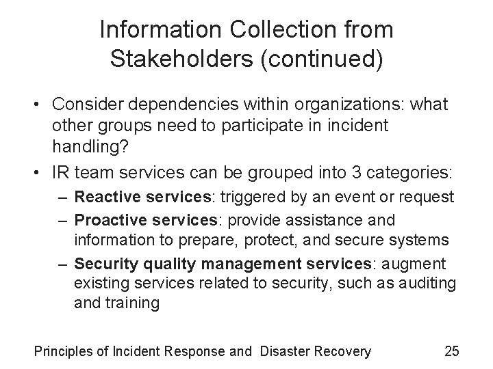 Information Collection from Stakeholders (continued) • Consider dependencies within organizations: what other groups need