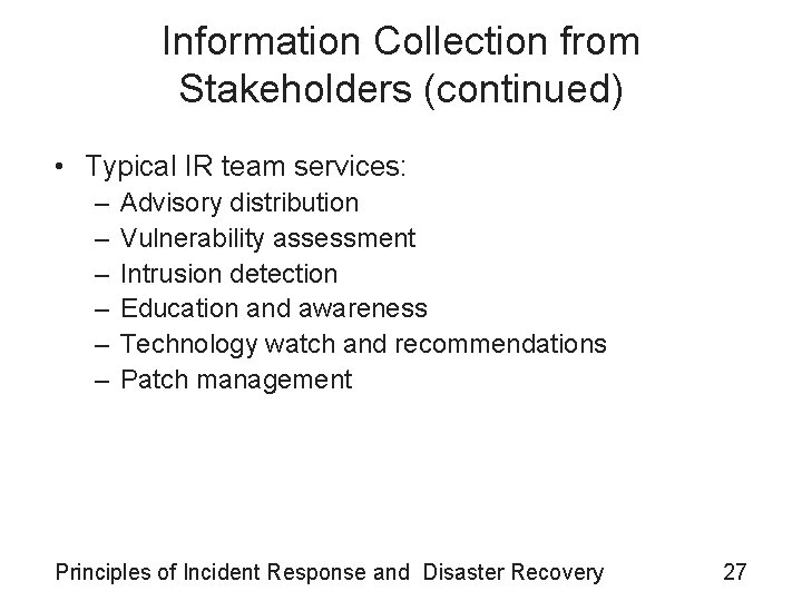 Information Collection from Stakeholders (continued) • Typical IR team services: – – – Advisory Information Collection from Stakeholders (continued) • Typical IR team services: – – – Advisory
