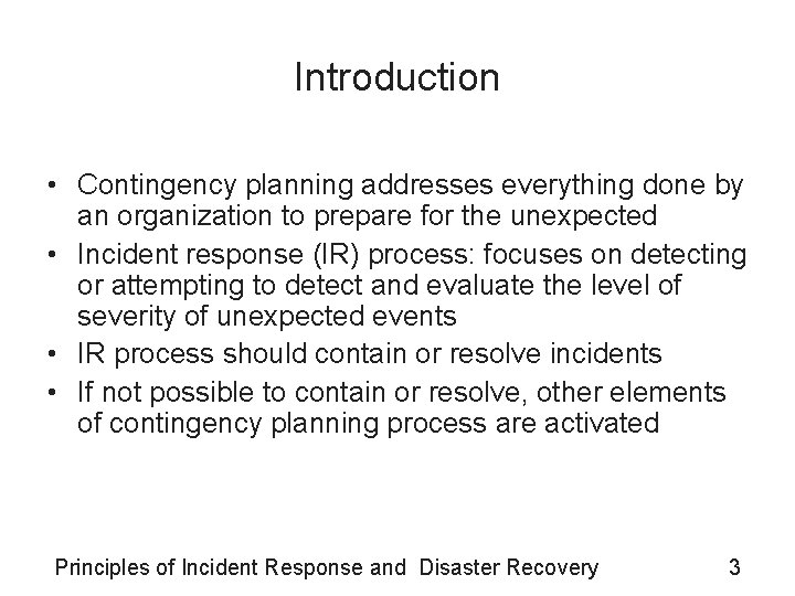 Introduction • Contingency planning addresses everything done by an organization to prepare for the Introduction • Contingency planning addresses everything done by an organization to prepare for the