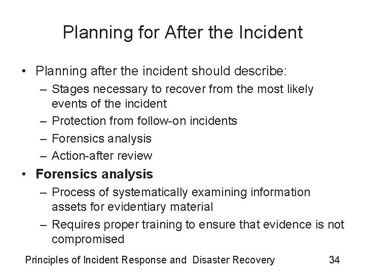 Planning for After the Incident • Planning after the incident should describe: – Stages Planning for After the Incident • Planning after the incident should describe: – Stages