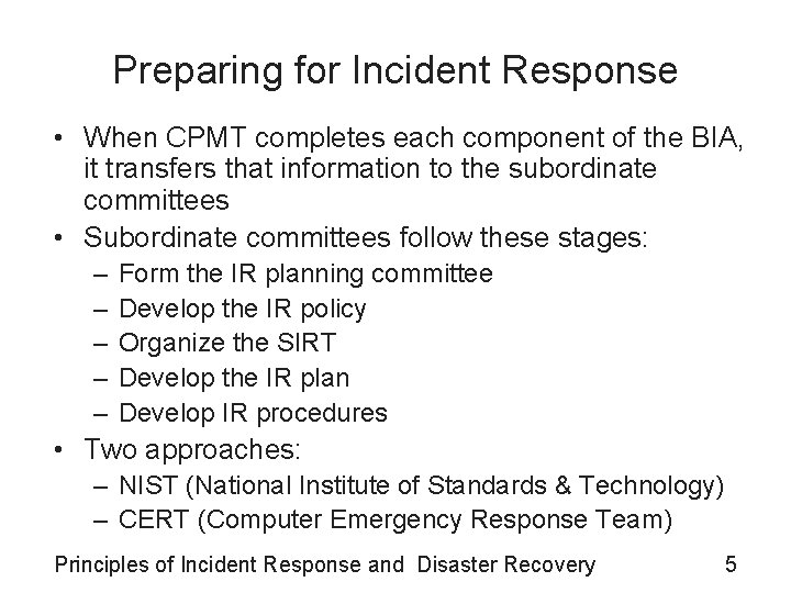 Preparing for Incident Response • When CPMT completes each component of the BIA, it