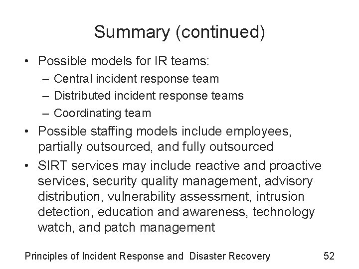Summary (continued) • Possible models for IR teams: – Central incident response team – Summary (continued) • Possible models for IR teams: – Central incident response team –