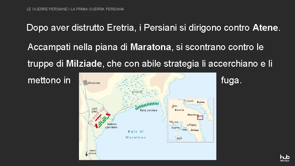 LE GUERRE PERSIANE / LA PRIMA GUERRA PERSIANA Dopo aver distrutto Eretria, i Persiani