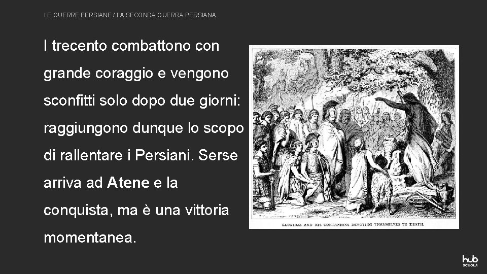 LE GUERRE PERSIANE / LA SECONDA GUERRA PERSIANA I trecento combattono con grande coraggio