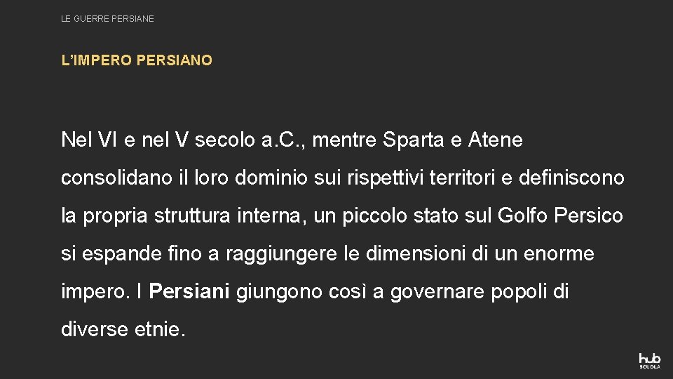 LE GUERRE PERSIANE L’IMPERO PERSIANO Nel VI e nel V secolo a. C. ,