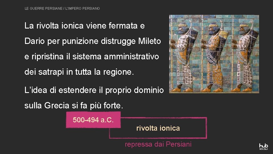 LE GUERRE PERSIANE / L’IMPERO PERSIANO La rivolta ionica viene fermata e Dario per