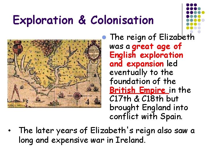 Exploration & Colonisation l The reign of Elizabeth was a great age of English