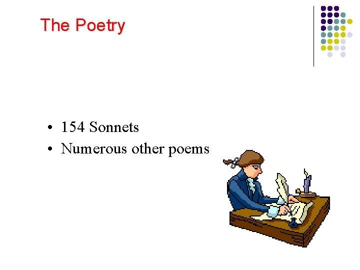 The Poetry • 154 Sonnets • Numerous other poems 