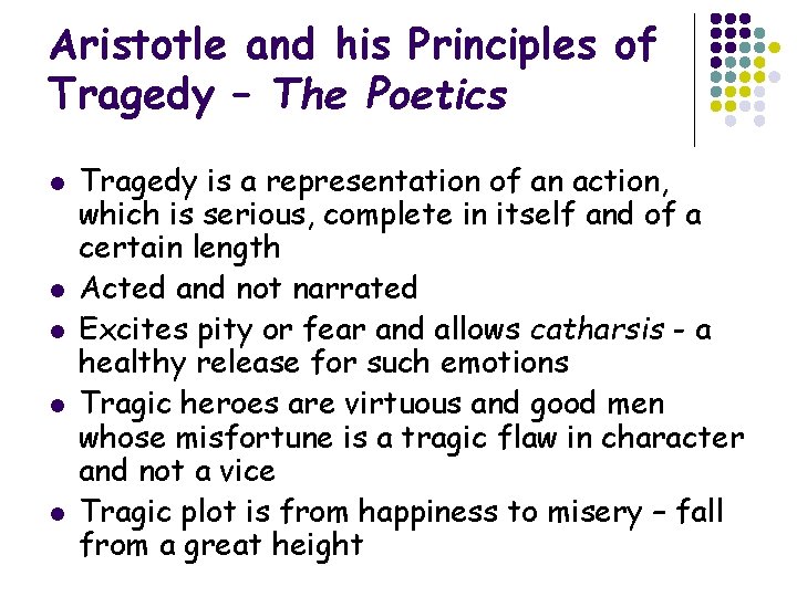 Aristotle and his Principles of Tragedy – The Poetics l l l Tragedy is