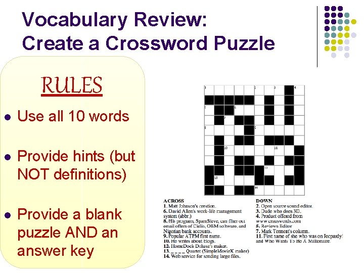 Vocabulary Review: Create a Crossword Puzzle RULES l Use all 10 words l Provide