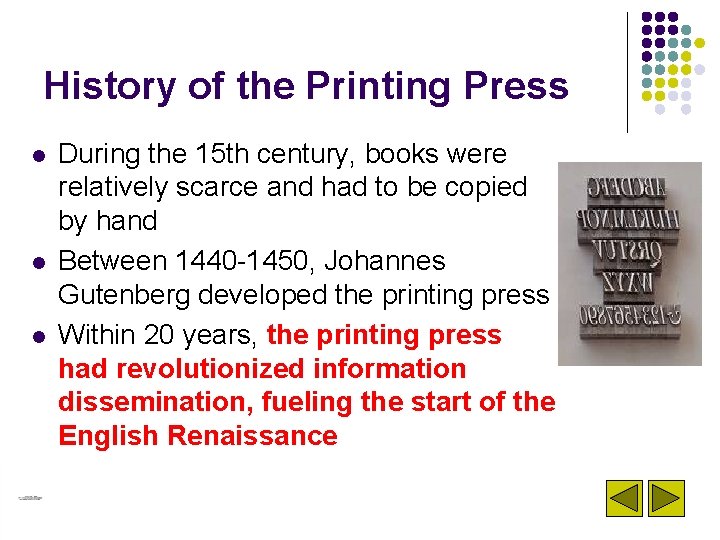 History of the Printing Press l l l During the 15 th century, books