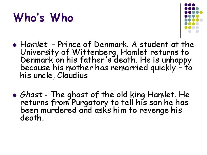 Who’s Who l l Hamlet - Prince of Denmark. A student at the University