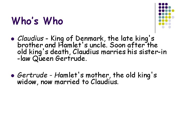 Who’s Who l l Claudius - King of Denmark, the late king's brother and