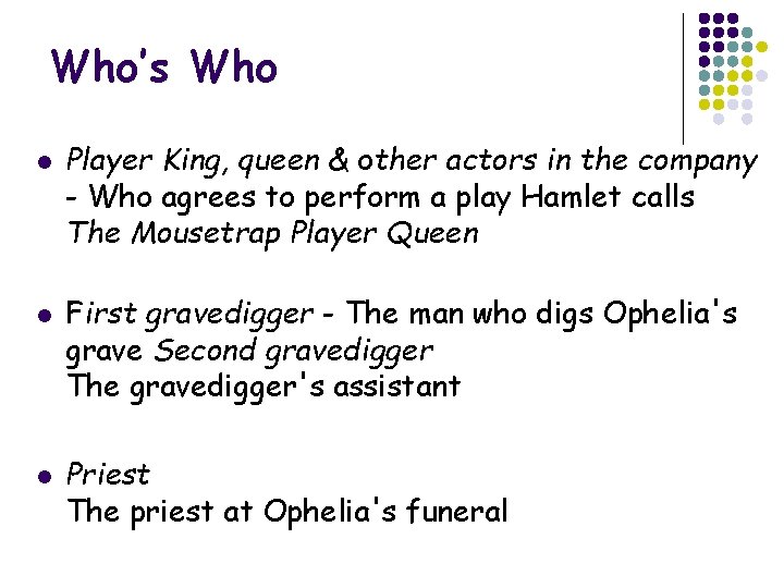 Who’s Who l l l Player King, queen & other actors in the company