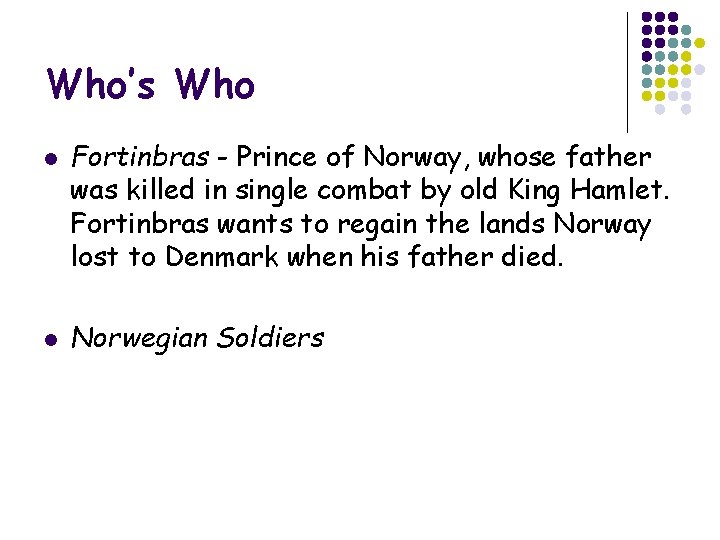 Who’s Who l l Fortinbras - Prince of Norway, whose father was killed in