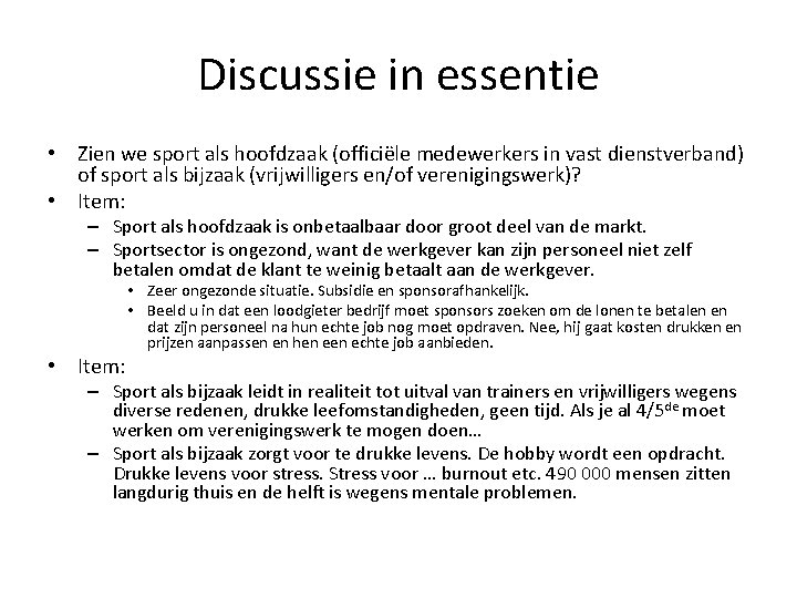 Discussie in essentie • Zien we sport als hoofdzaak (officiële medewerkers in vast dienstverband)