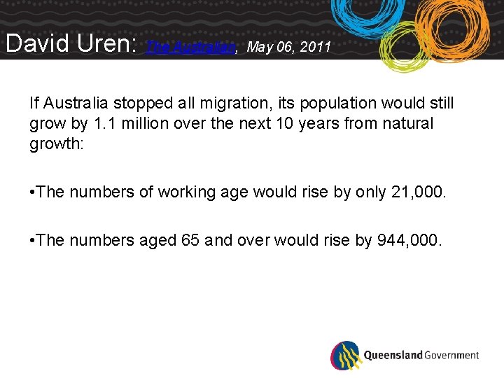 David Uren: The Australian, May 06, 2011 If Australia stopped all migration, its population