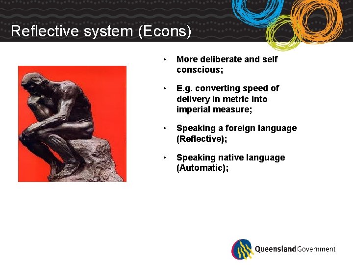 Reflective system (Econs) • More deliberate and self conscious; • E. g. converting speed