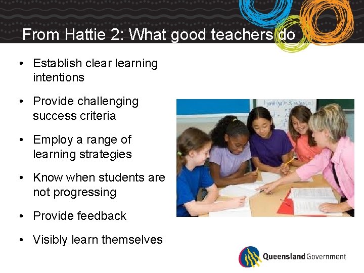 From Hattie 2: What good teachers do • Establish clearning intentions • Provide challenging