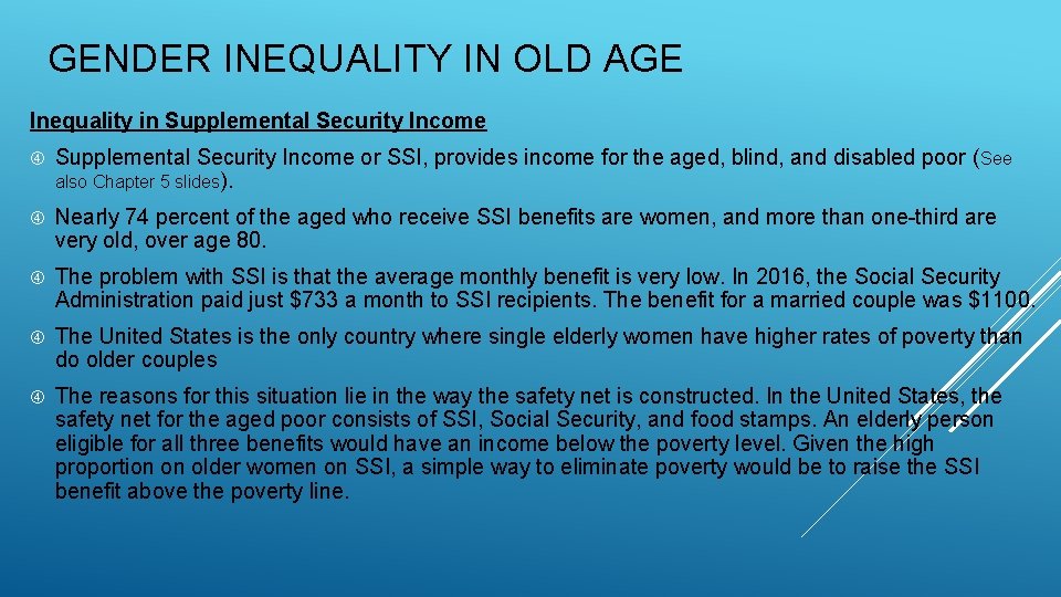 GENDER INEQUALITY IN OLD AGE Inequality in Supplemental Security Income or SSI, provides income