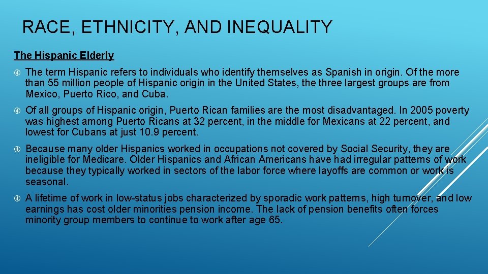 RACE, ETHNICITY, AND INEQUALITY The Hispanic Elderly The term Hispanic refers to individuals who