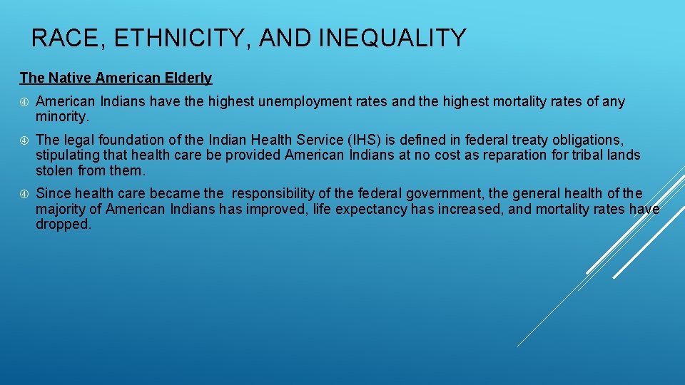 RACE, ETHNICITY, AND INEQUALITY The Native American Elderly American Indians have the highest unemployment