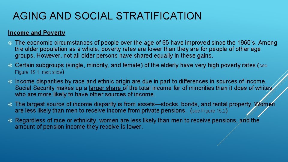 AGING AND SOCIAL STRATIFICATION Income and Poverty The economic circumstances of people over the