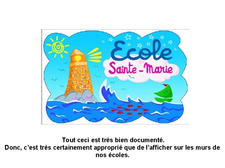  Tout ceci est très bien documenté. Donc, c’est très certainement approprié que de