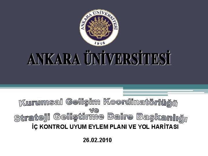 İÇ KONTROL UYUM EYLEM PLANI VE YOL HARİTASI 26. 02. 2010 