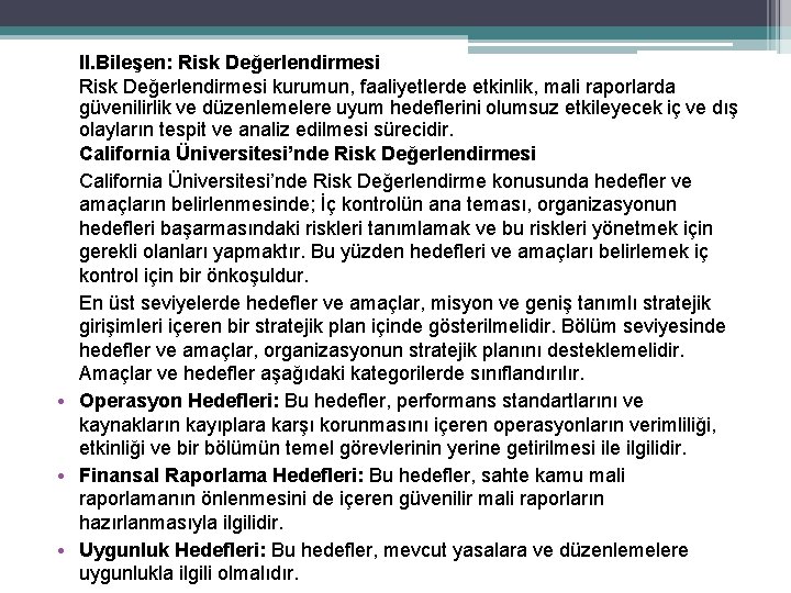 II. Bileşen: Risk Değerlendirmesi kurumun, faaliyetlerde etkinlik, mali raporlarda güvenilirlik ve düzenlemelere uyum hedeflerini