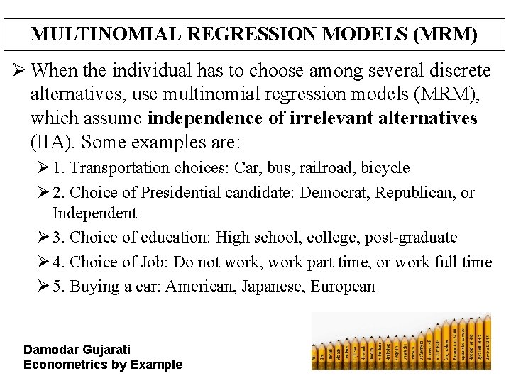 MULTINOMIAL REGRESSION MODELS (MRM) Ø When the individual has to choose among several discrete