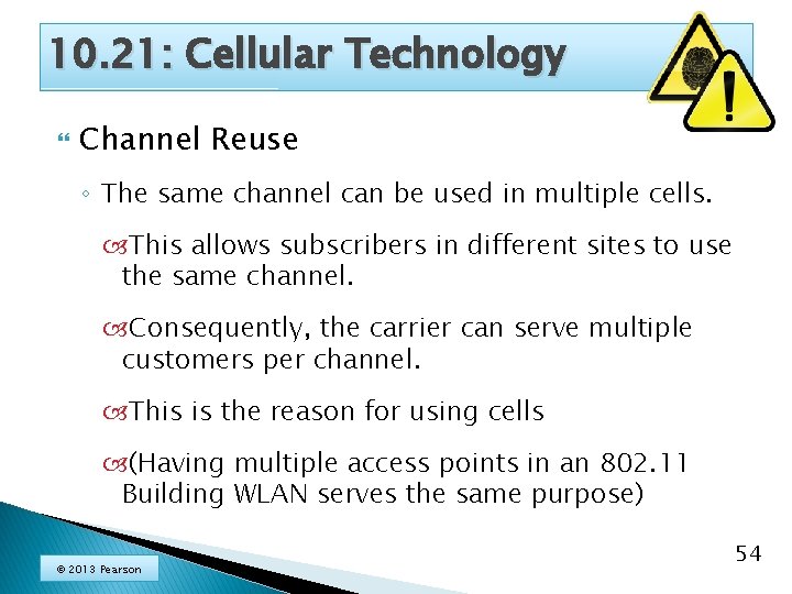 10. 21: Cellular Technology Channel Reuse ◦ The same channel can be used in