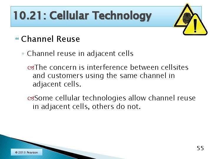 10. 21: Cellular Technology Channel Reuse ◦ Channel reuse in adjacent cells The concern