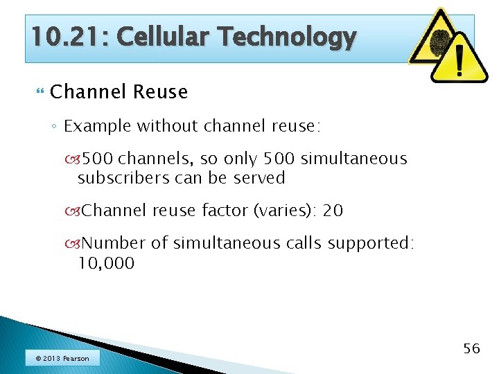 10. 21: Cellular Technology Channel Reuse ◦ Example without channel reuse: 500 channels, so