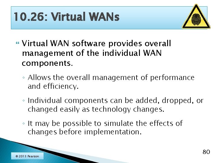 10. 26: Virtual WANs Virtual WAN software provides overall management of the individual WAN