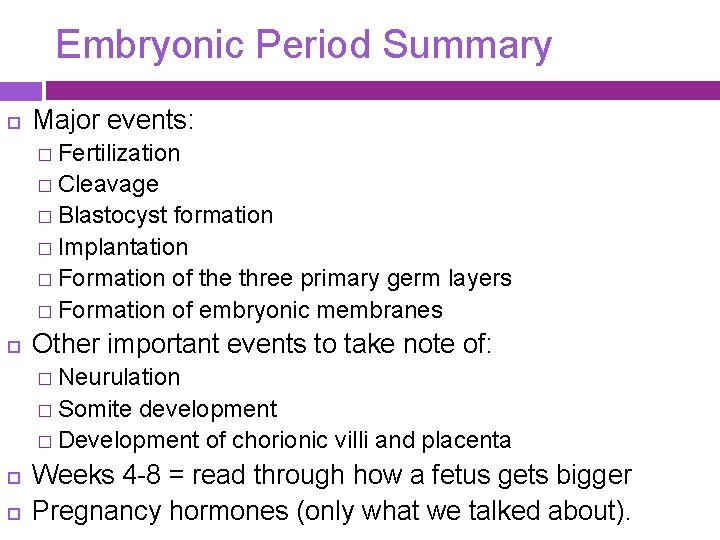 Embryonic Period Summary Major events: � Fertilization � Cleavage � Blastocyst formation � Implantation